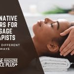 A serene image of a person receiving a head massage, symbolizing the potential for alternative careers for massage therapists. The text "Alternative Careers For Massage Therapists: Exploring Different Pathways" is prominently displayed, along with the "Massage Magazine Insurance Plus" logo, suggesting diverse professional avenues within the therapeutic industry.